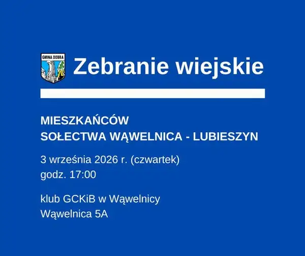 Zebranie wiejskie w Wąwelnicy – Lubieszynie: mieszkańcy omówią sprawy sołectwa
