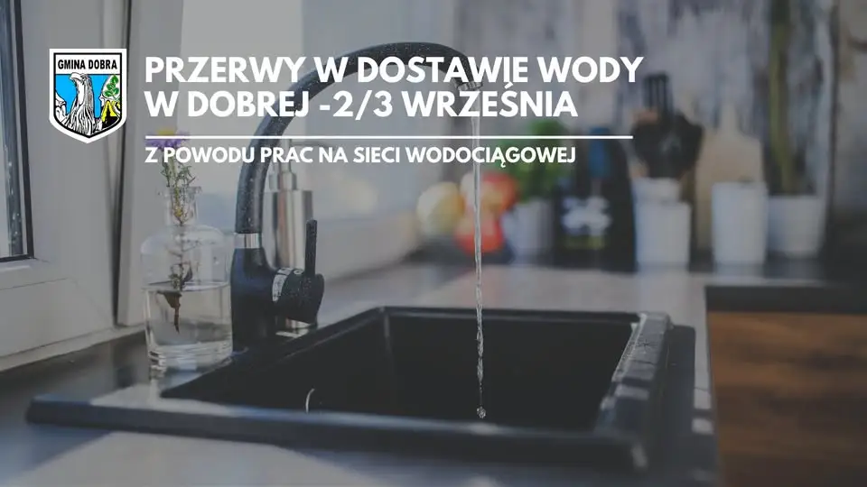 Planowane przerwy w dostawie wody w gminie Dobra