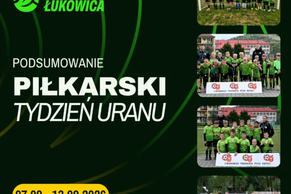 Tydzień pełen piłkarskich emocji w Gminie Łukowica – podsumowanie występów Uranu